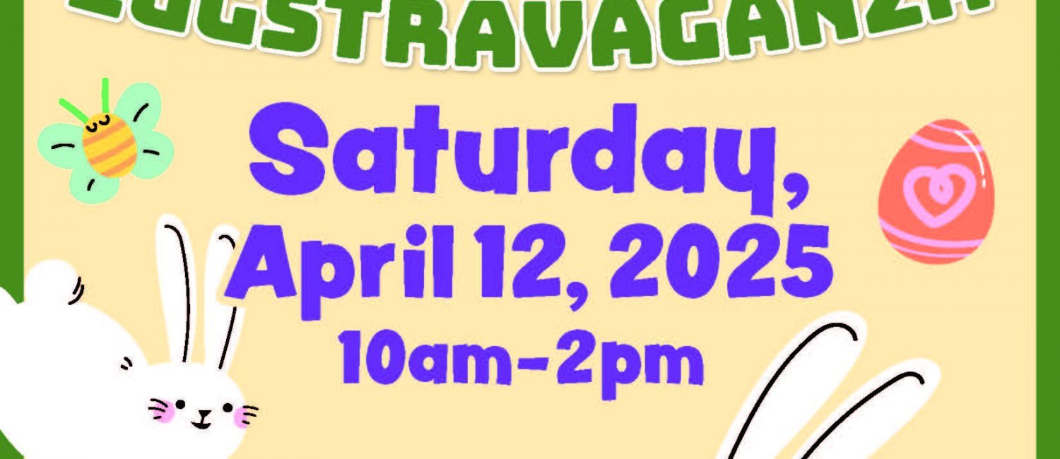 Easter Eggstravaganza flyer Saturday April 12